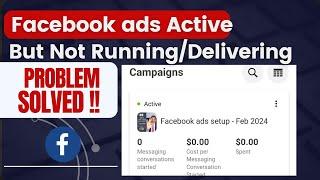 Facebook ads Active But Not Running/Delivering Problem Solved