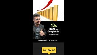 13x+ ROAS on Google Ads  | Rahul Raisinghani | #shorts