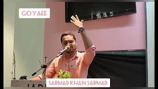 Sarmad Khan Sarmad - Latest Shayari - Goyaee