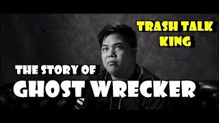 The Story of GHOST WRECKER the "TRASHTALK KING"