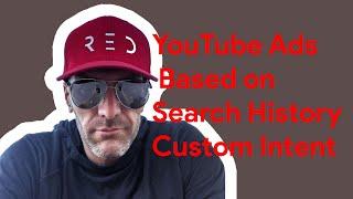 Target Audience Search History with Custom Intent YouTube Ads
