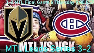 Vegas Loses 3-2 against MTL. Montreal chance to make Cup Finals at home in Game 6