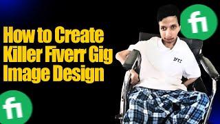 How to Create Killer Fiverr Gig Image Design | Fiverr Image SEO for Highest Orders 2024 | IFTI