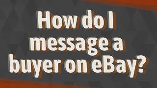 How do I message a buyer on eBay?