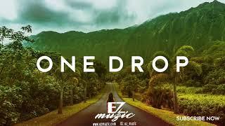 "One Drop"- Reggae Beat Instrumental| Rihanna Ft Chronixx Ft Protoje ft Alborosie Type Beat|Ez Muzic