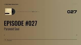 EPISODE 027 - Paranoid SouL #electronic #deep #dub #techno #technomusic #dubtechno #podcast #series