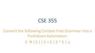 ASU CSE355: Ch 2.2 Vid 3, Examples - Convert CFG to PDA