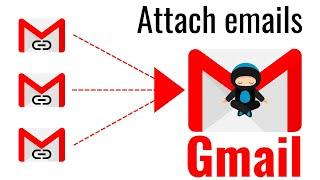 How To Attach Emails To An Email In Gmail