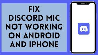 How to Fix Discord Mic Not Working on Android and iPhone