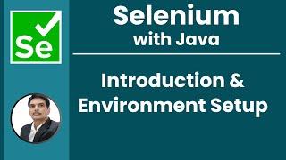 Session 21 - Selenium with Java | Introduction & Environment Setup| 2024 New series