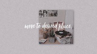 move to desired place  (forced).