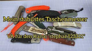 Mein stabilstes Taschenmesser l VA für Stephan vom Kanal "stephan123321"