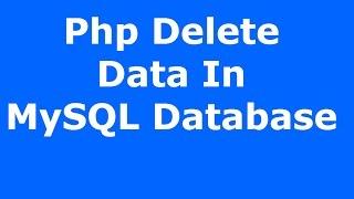 Php : How To Delete Data In MySQL Database Using Php MySQLI [ with source code ]