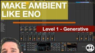 Make Ambient Like Brian Eno - Generative