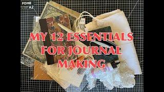 My 12 Essentials for Journal Making - Ideas for Beginners and Seasoned Journals Makers