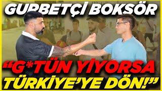 GURBETÇİ BOKSÖR! "G*TÜN YİYORSA TÜRKİYE'YE DÖN!" | Sokak Röportajları