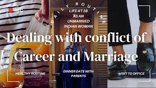 Life at 28 as an Unmarried Indian Woman|Dealing w conflict of Career & Marriage|Embracing my Journey