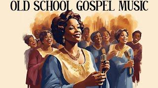 50 TIMELESS GOSPEL HITS BEST OLD SCHOOL GOSPEL MUSIC ALL TIME