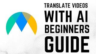 How to translate videos using AI — Complete Beginners Guide