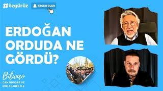 Erdoğan orduda ne gördü? Neden 8 gün sonra konuştu? Can Dündar ve Erk Acarer ile #Bilanço