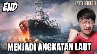 Jadi Angkatan LAUT & Pahlawan! - Battlefield 1 Indonesia Part 3 - END