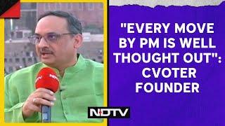PM Modi Latest News | CVoter Founder Yashwant Deshmukh: "Every Move By PM Is Well Thought Out"