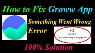 How to Fix Groww  Oops - Something Went Wrong Error in Android & Ios - Please Try Again Later