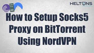 How to Set Up Socks5 Proxy on BitTorrent using NordVPN