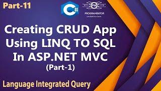 11 | Creating CRUD Application Using LINQ To SQL In ASP.NET MVC | Learn MVC | Part-1 (Hindi/Urdu)