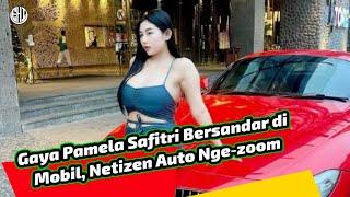 Gaya Pamela Safitri Bersandar di Mobil, Netizen Auto Nge-zoom