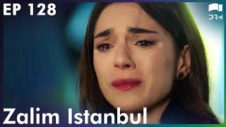 Zalim Istanbul - Episode 128 | Turkish Drama | Ruthless City | Urdu Dubbing | RP1Y