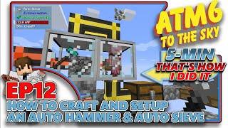 [ATM6: TO THE SKY] - How to craft and setup an Auto Hammer and Auto Sieve - EP12