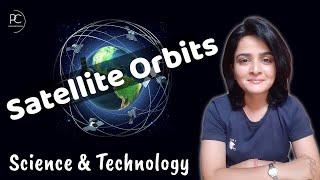 Science & Technology: Satellite and Orbits | Types of Orbits | Space Missions with Ma'am Richa