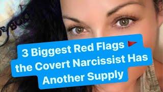 3 Biggest Red Flags  the Covert Narcissist Has Another Supply