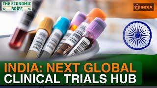 Major Boost To Clinical Trials In India | Big Investments From US | The Economic Brief | DD India