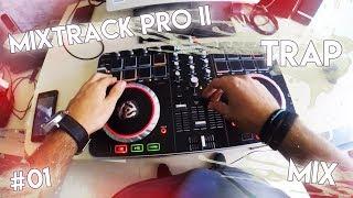 Trap Mix #01 - Numark Mixtrack Pro II