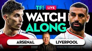 ARSENAL vs LIVERPOOL LIVE with Mark Goldbridge