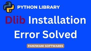 dlib installation error solved | How to install dlib library | Solved Face Recognition Error