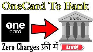 Onecard credit card to Bank transfer Instant zero charges | Credit card to bank transfer free 2024 ?