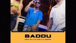 ROCHY RD  LA DEMENTE  TIVI GUNZ - BADDU (Audio Official)