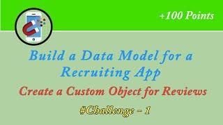 Create a Custom Object for Reviews || Build a data model for a Recruiting app || Salesforce