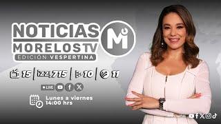 #NoticiasMorelosTV 16|04|2024 - #EdiciónVespertina