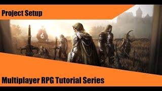 Project Setup & Character Animations - #1: Making a Multiplayer RPG in UE4 - Tutorial Series