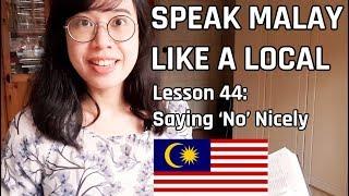 Speak Malay Like a Local - Lesson 44 : Saying 'No' Nicely