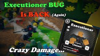 Executioner Bug Is BACK (Again...) And It's OP! ||  Tower Defense Simulator