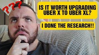 Is it worth upgrading from Uber x to Uber XL? I done the research and the math.