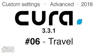 Cura advanced settings 2018 - #06 Travel