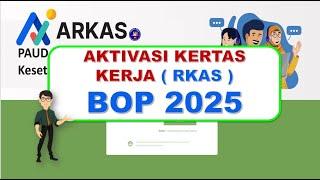 RKAS BOSP 2025 ! CARA AKTIVASI RKAS ( KERTAS KERJA )  BOSP REGULER TAHUN 2025 PADA APLIKASI ARKAS