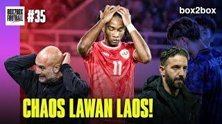 REVIEW TIMNAS INDONESIA: CHAOS LAWAN LAOS, PLUS UCL & MANCHESTER DERBY | Box2Box Football Show #35