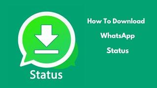 How to Download WhatsApp Status Videos and Photos on Your Android Device